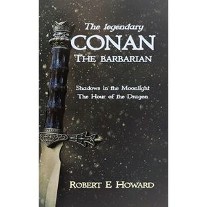 The Legendary Conan the Barbarian -- Robert E. Howard